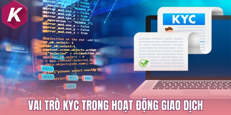 Vai trò KYC trong hoạt động giao dịch