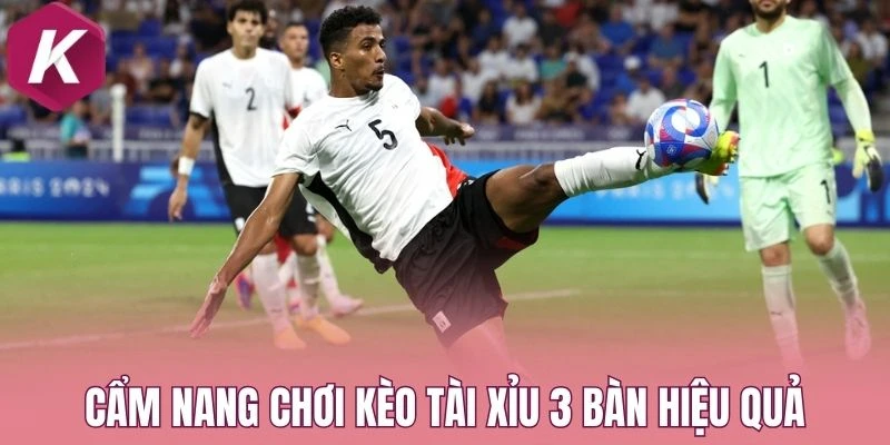 Cẩm nang chơi kèo tài xỉu 3 bàn hiệu quả